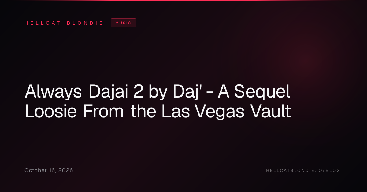 Always Dajai 2 by Daj' - A Sequel Loosie From the Las Vegas Vault