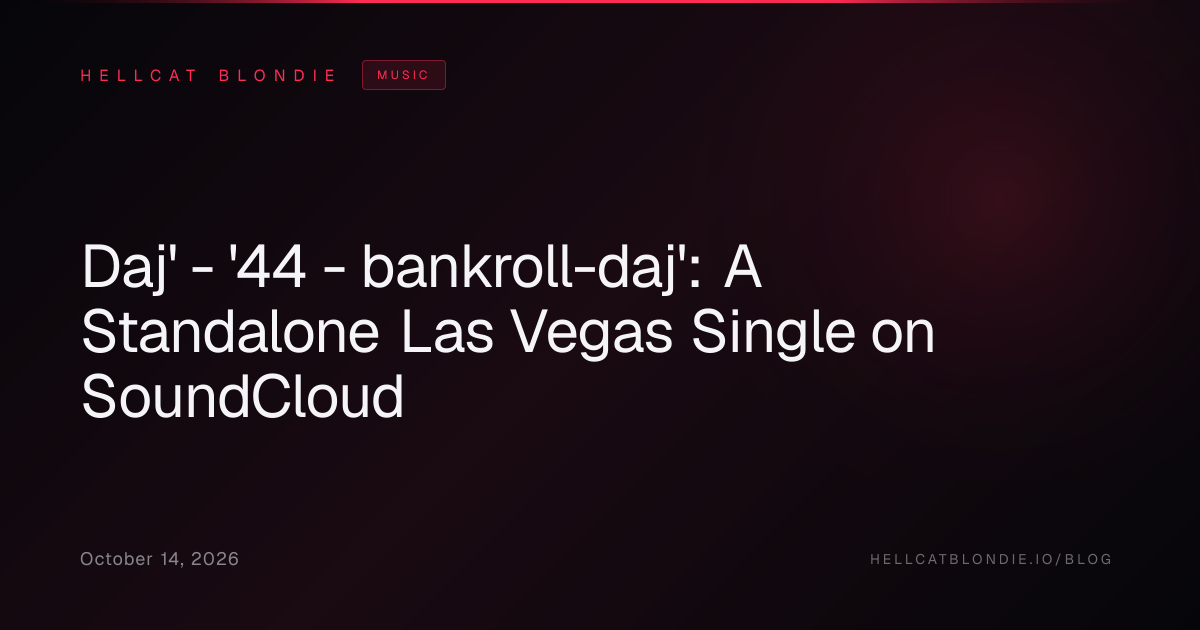Daj' - '44 - bankroll-daj': A Standalone Las Vegas Single on SoundCloud